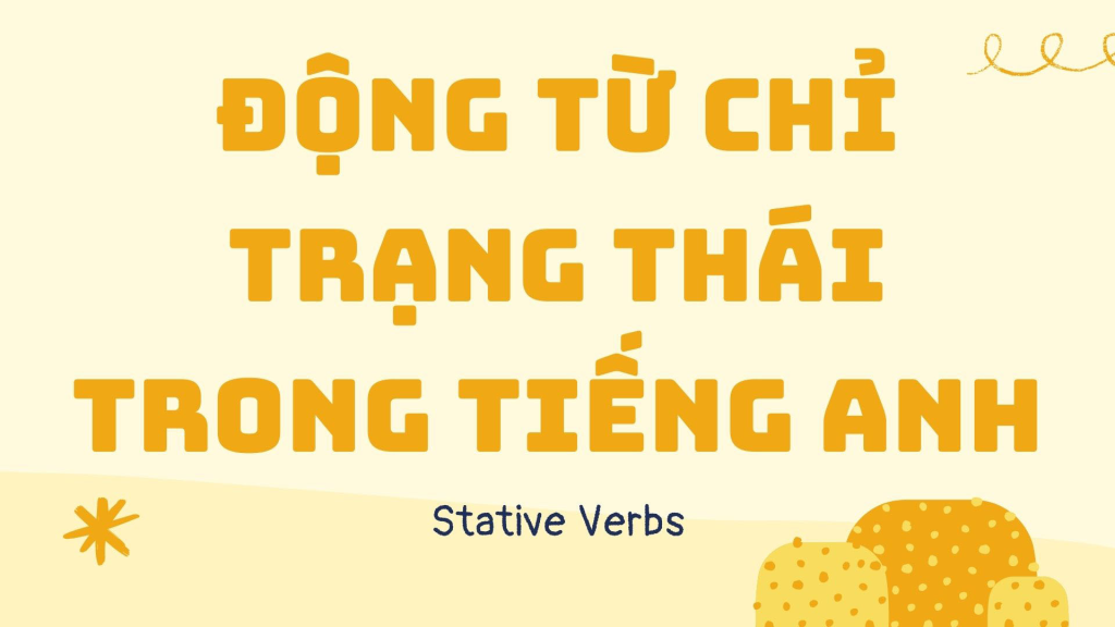 Động từ trạng thái (Stative verbs)