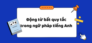 Động từ bất quy tắc trong Tiếng Anh